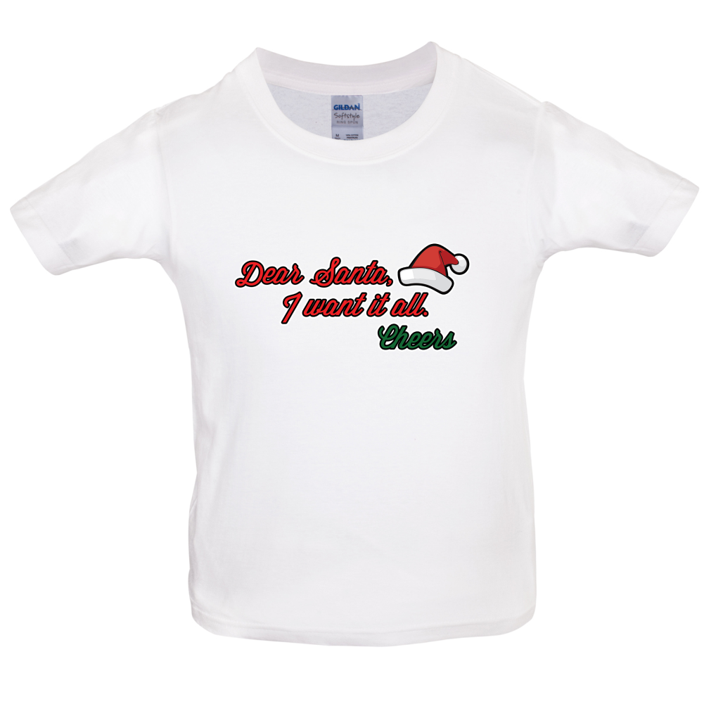 Santa I Want It All Kids T Shirt