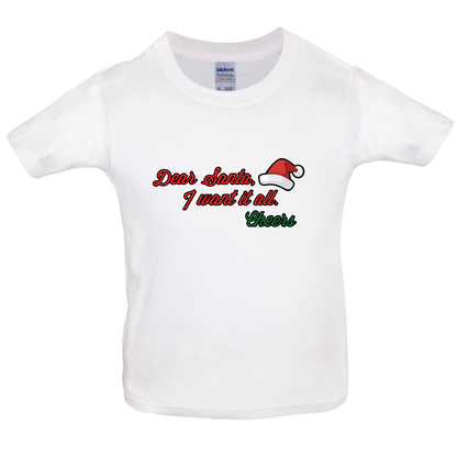 Santa I Want It All Kids T Shirt