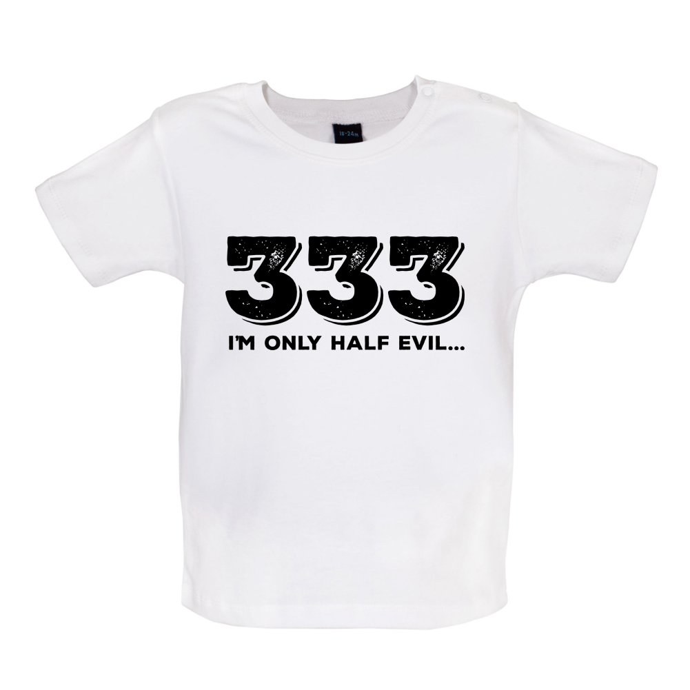Half Evil 333 Baby T Shirt