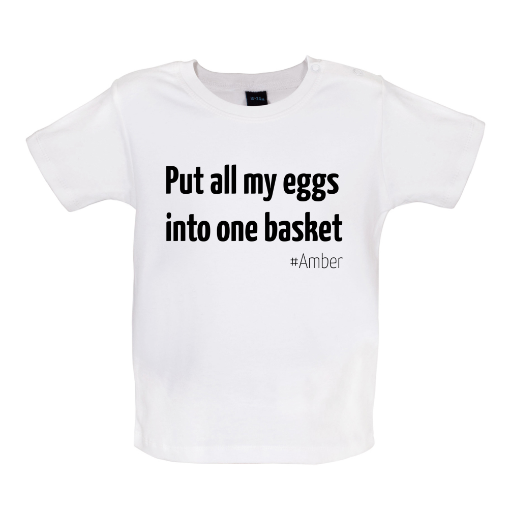 All My Eggs In One Basket Baby T Shirt