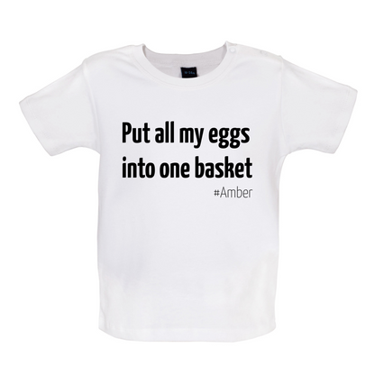 All My Eggs In One Basket Baby T Shirt