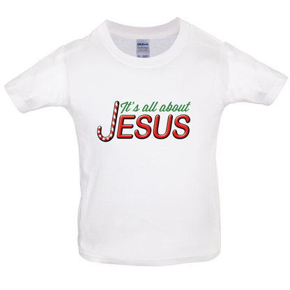 It's All About Jesus Kids T Shirt