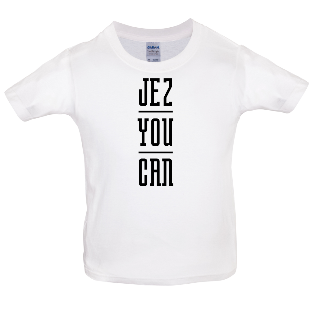 Jez You Can Kids T Shirt