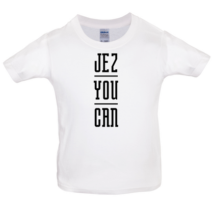 Jez You Can Kids T Shirt