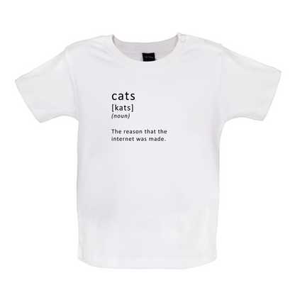 Funny Definition Cats (The Reason The Internet Was Made) Baby T Shirt