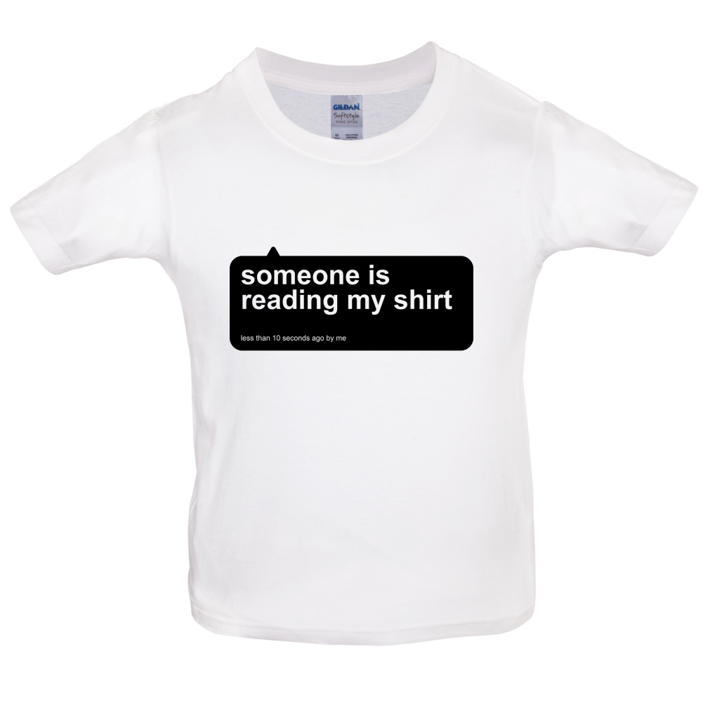 Someone Is Reading My Shirt Kids T Shirt