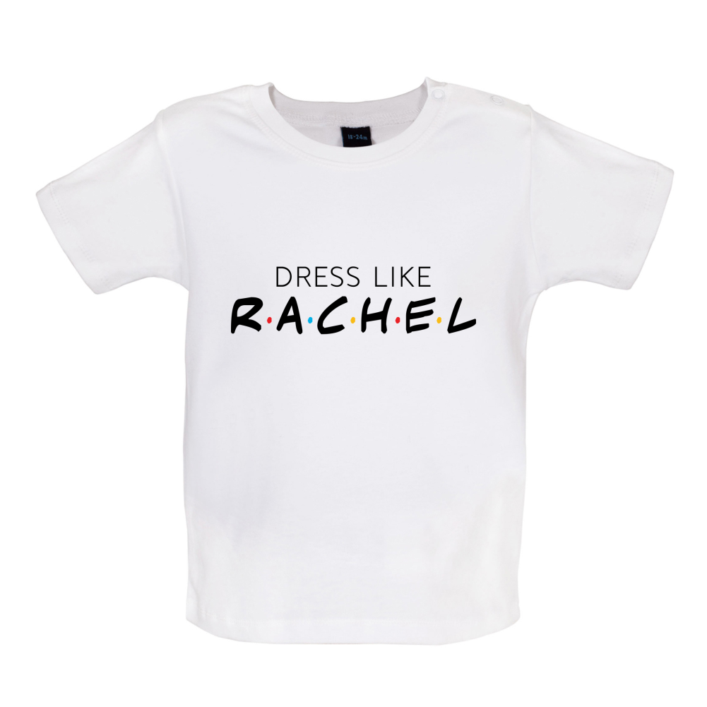 Dress Like Rachel Baby T Shirt