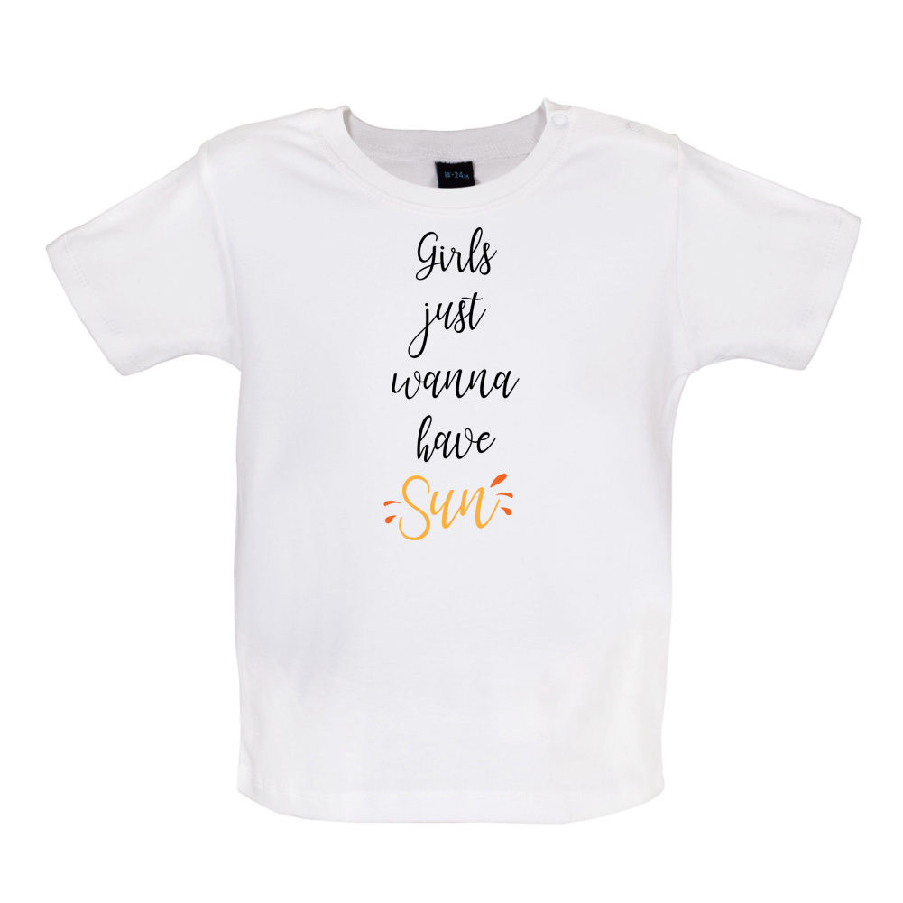 Girls Just Wanna Have Sun Baby T Shirt