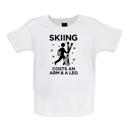 Skiing Costs Arm & A Leg Baby T Shirt