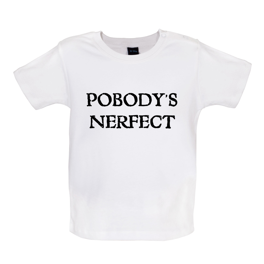Pobody's Nerfect Baby T Shirt