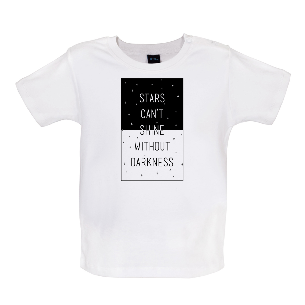 Stars Can't Shine Without Darkness Baby T Shirt