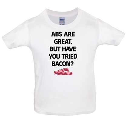 Abs Are Great, Bacon Kids T Shirt