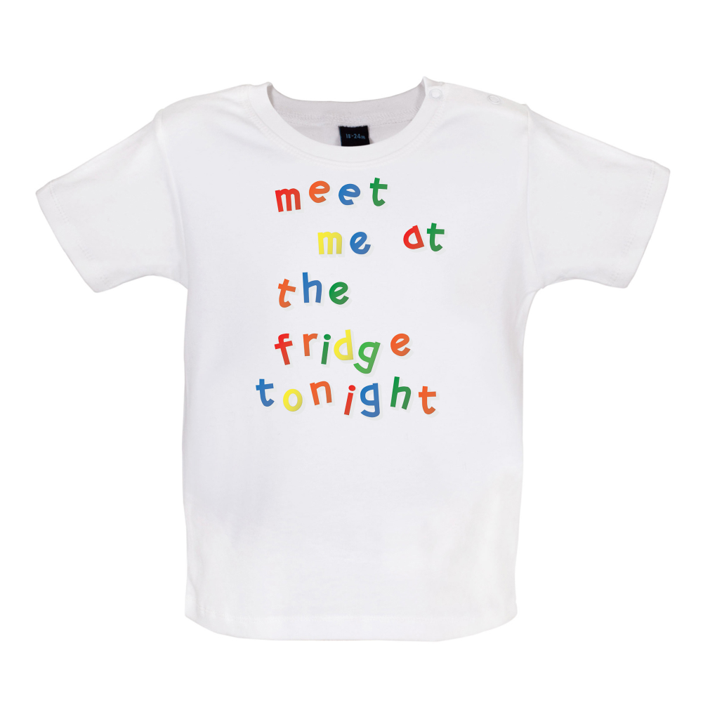 Meet Me At The Fridge Baby T Shirt