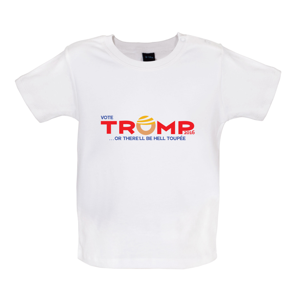 Donald Hell Toupee Baby T Shirt