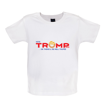 Donald Hell Toupee Baby T Shirt