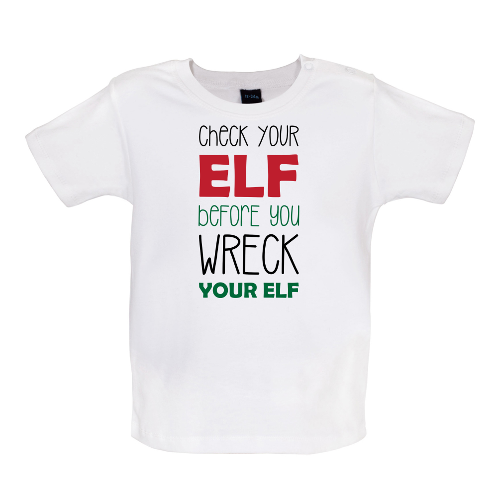 Check Your Elf, Wreck Your Elf Baby T Shirt
