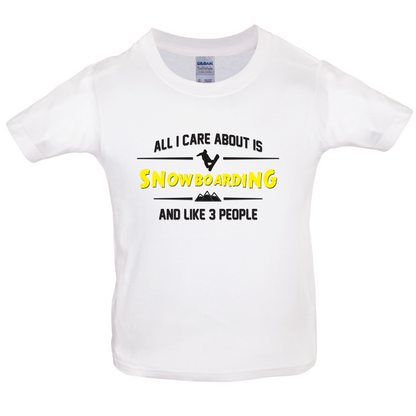 All I Care About Is Snowboarding Kids T Shirt