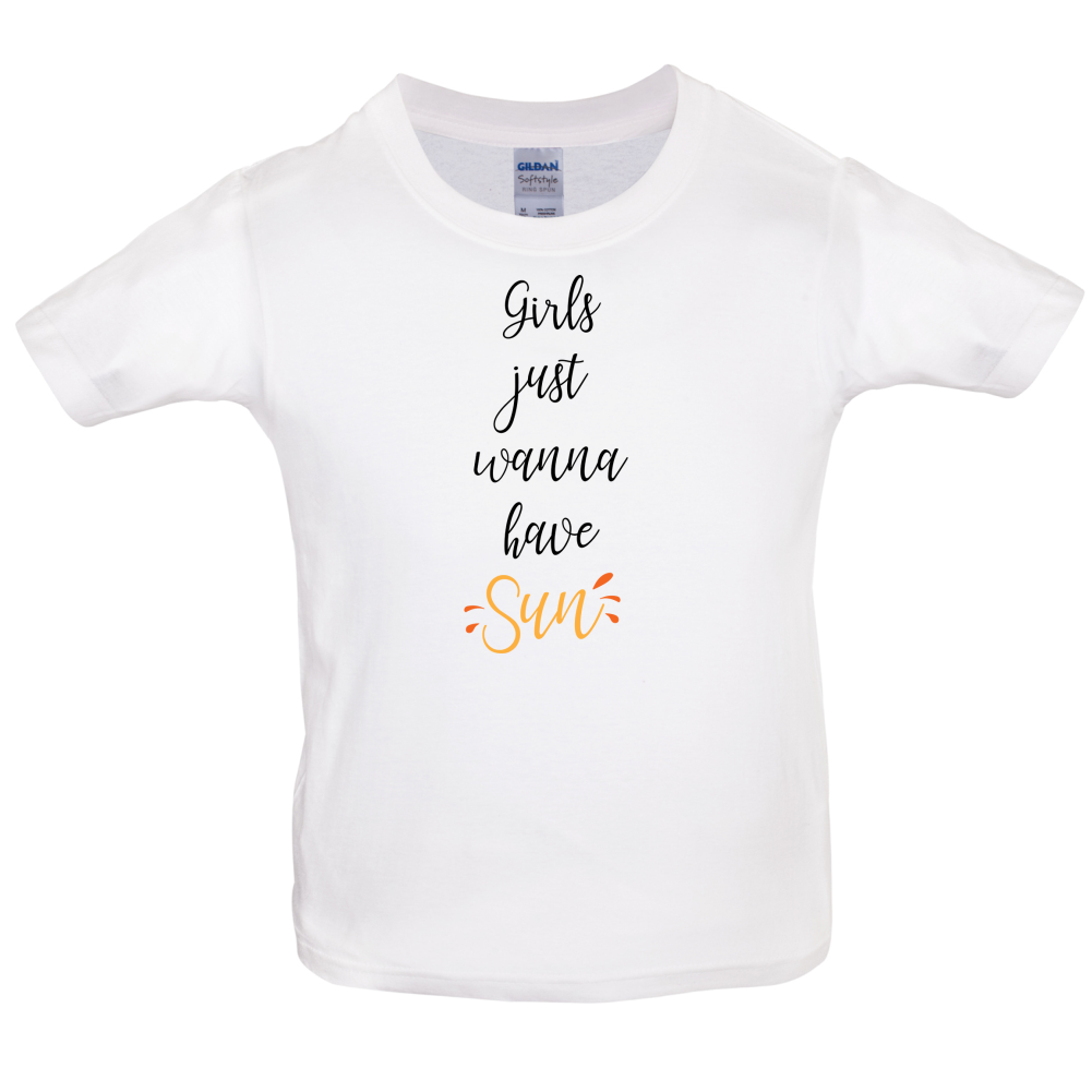 Girls Just Wanna Have Sun Kids T Shirt