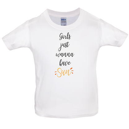 Girls Just Wanna Have Sun Kids T Shirt