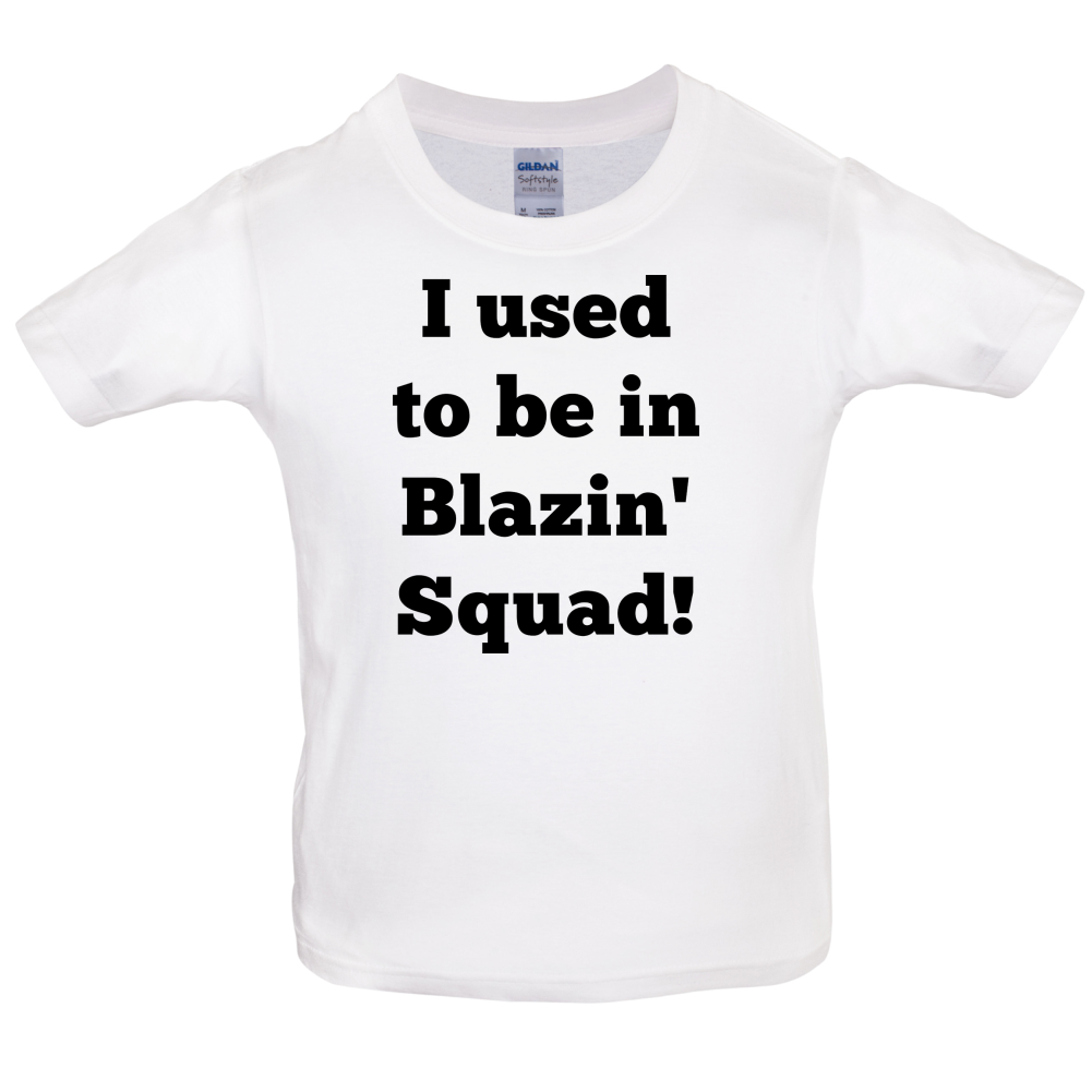 Used To Be in Blazin' Squad Kids T Shirt