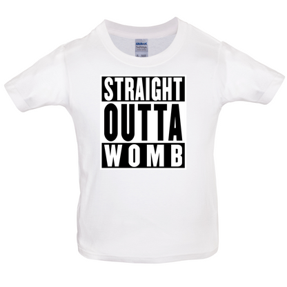 Straight Outta Womb Kids T Shirt