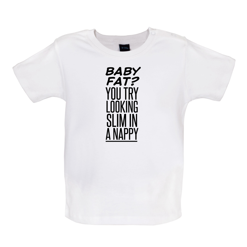 Baby Fat In Nappy  Baby T Shirt