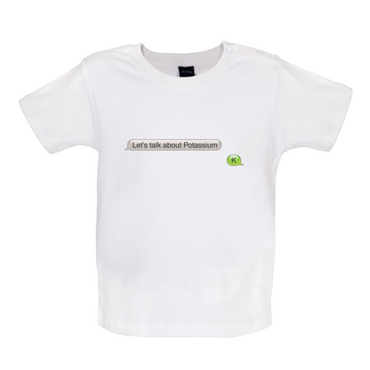 Let's Talk Potassium Baby T Shirt