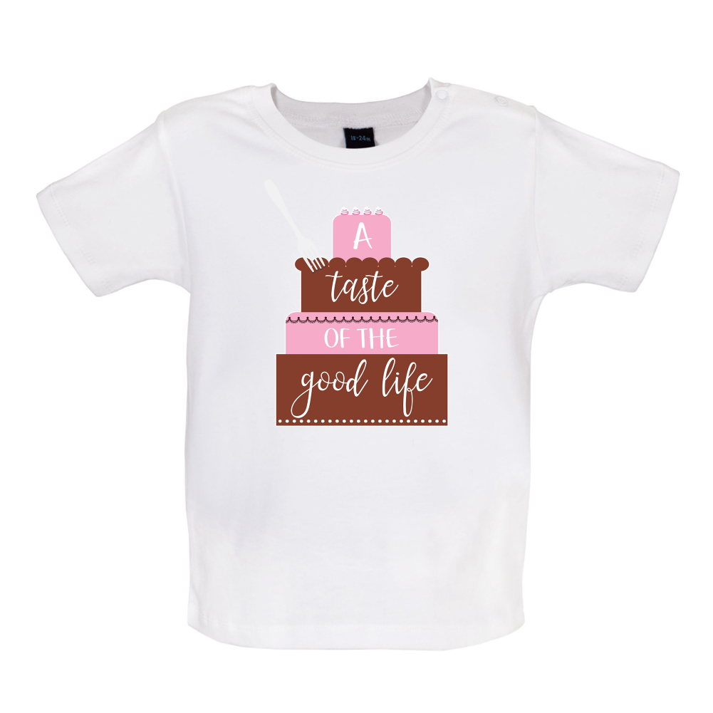 Taste The Good Life Baby T Shirt