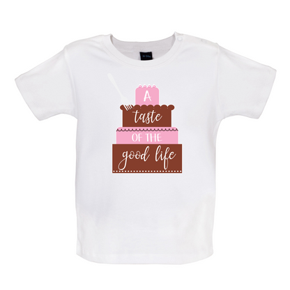 Taste The Good Life Baby T Shirt