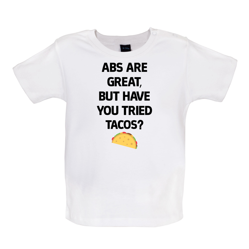 Abs Are Great, Taco's Baby T Shirt