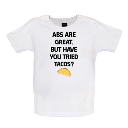 Abs Are Great, Taco's Baby T Shirt