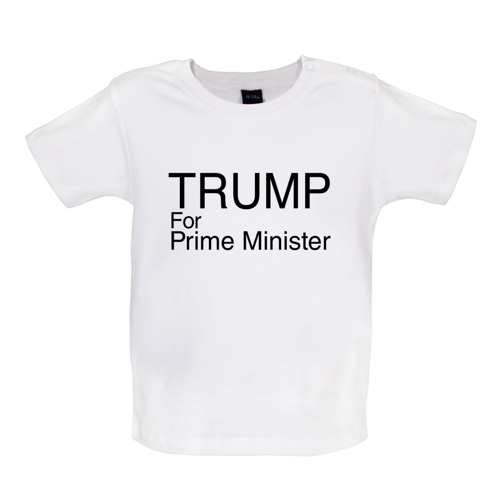 Donald For PM Baby T Shirt