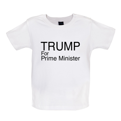 Donald For PM Baby T Shirt