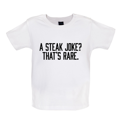 Steak Joke, Thats Rare Baby T Shirt