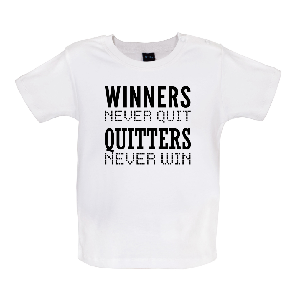 Winners Never Quit Baby T Shirt