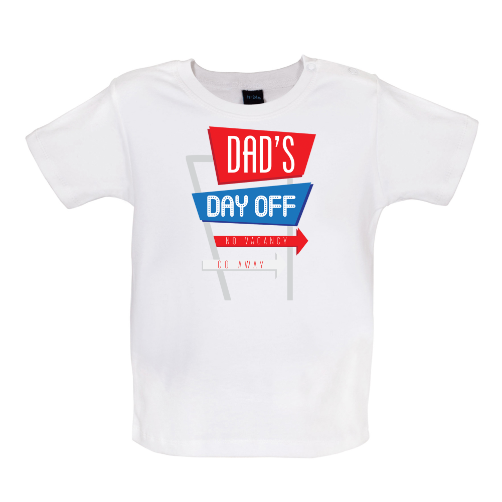 Daddy's Day Off Baby T Shirt