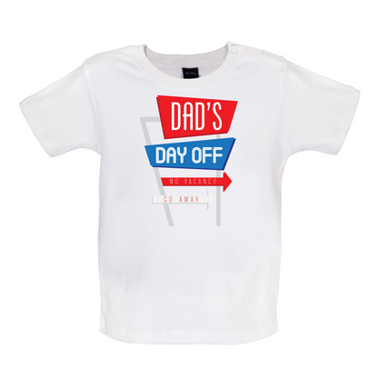 Daddy's Day Off Baby T Shirt