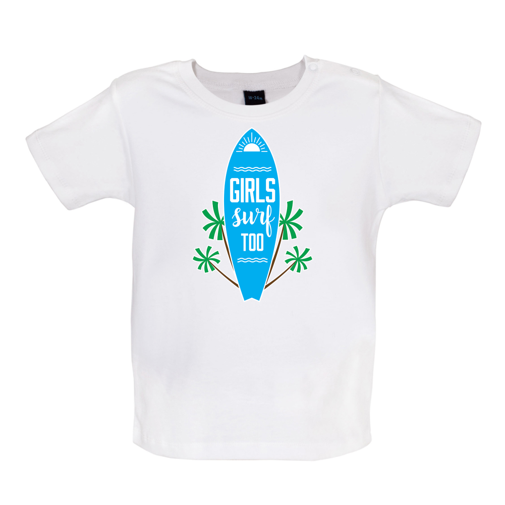 Girls Surf Too Baby T Shirt