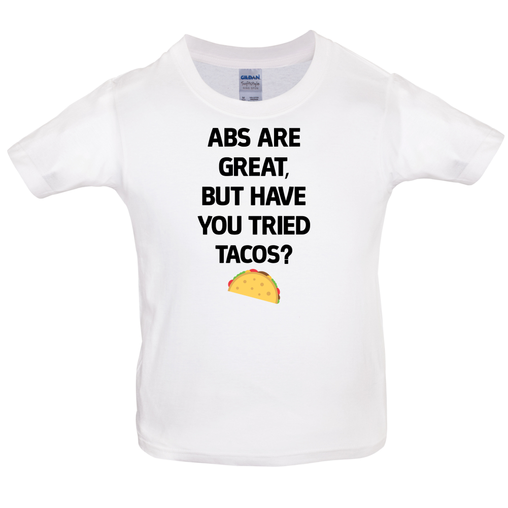 Abs Are Great, Taco's Kids T Shirt