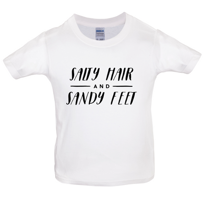 Salty Hair And Sandy Feet Kids T Shirt