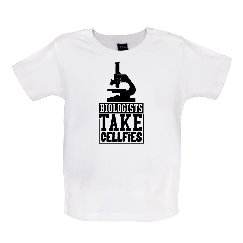 Biologists Take Cellfies Baby T Shirt