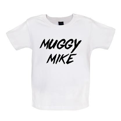 Muggy Mike Baby T Shirt