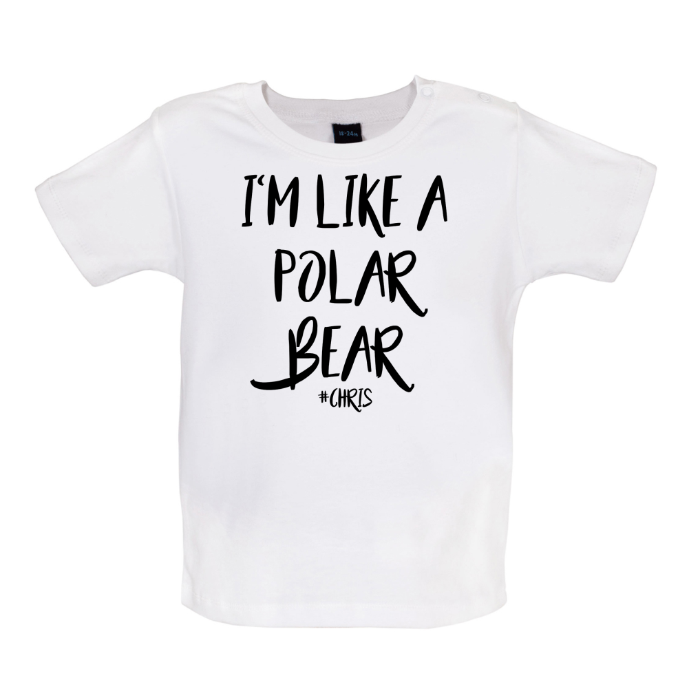 I'm Like A Polar Bear Baby T Shirt