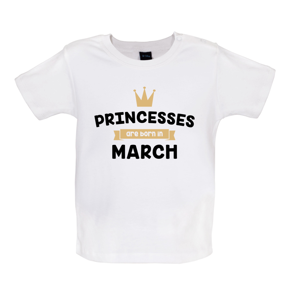 Princesses Are Born In March Baby T Shirt