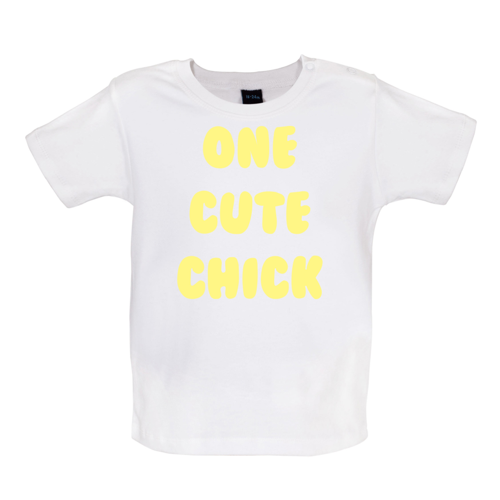 One Cute Chick  Baby T Shirt