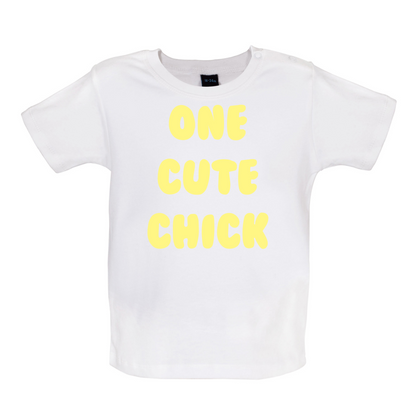One Cute Chick  Baby T Shirt