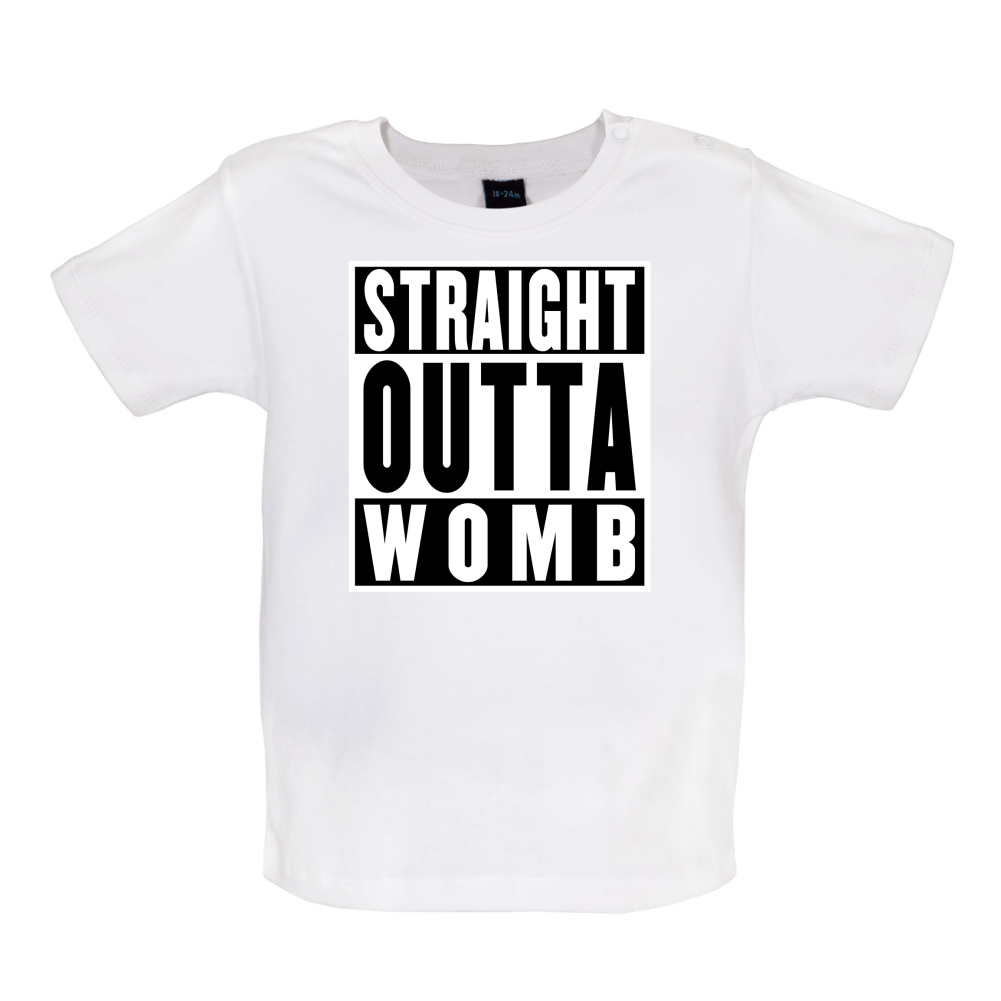 Straight Outta Womb Baby T Shirt