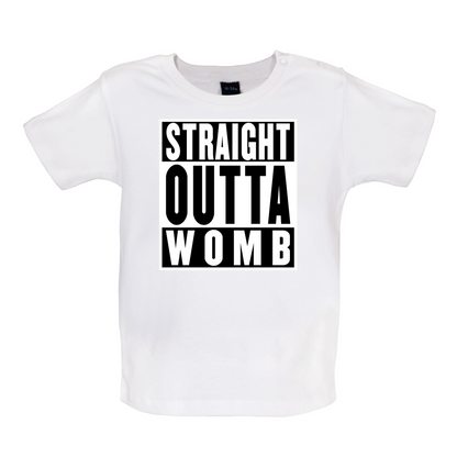 Straight Outta Womb Baby T Shirt