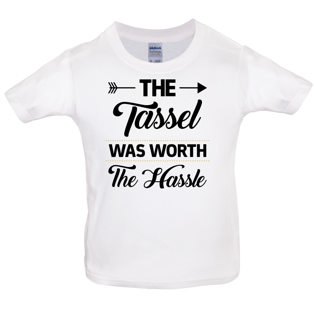 The Tassel Was Worth The Hassle Kids T Shirt