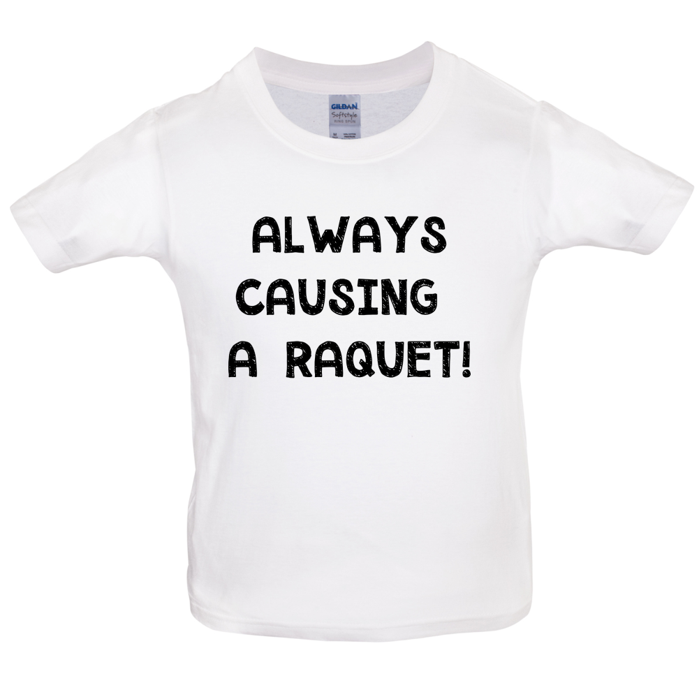 Causing A Raquet Kids T Shirt